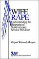 Wife Rape: Understanding the Response of Survivors and Service Providers