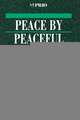 Peace by Peaceful Means: Peace and Conflict, Development and Civilization