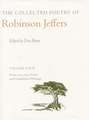 The Collected Poetry of Robinson Jeffers: Volume Four: Poetry 1903-1920, Prose, and Unpublished Writings