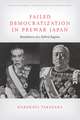 Failed Democratization in Prewar Japan: Breakdown of a Hybrid Regime