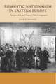 Romantic Nationalism in Eastern Europe – Russian, Polish, and Ukrainian Political Imaginations