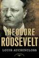 Theodore Roosevelt: The 26th President, 1901-1909