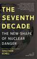 The Seventh Decade: The New Shape of Nuclear Danger