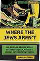 Where the Jews Aren't