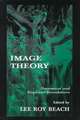 Image Theory: Theoretical and Empirical Foundations
