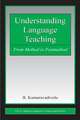 Understanding Language Teaching: From Method to Postmethod