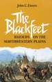 The Blackfeet: Raiders on the Northwestern Plains