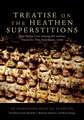 Treatise on the Heathen Superstitions: Taht Today Live Among the Indians Native to This New Spain, 1629