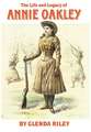 The Life and Legacy of Annie Oakley