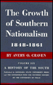 The Growth of Southern Nationalism, 1848--1861: A History of the South