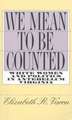 We Mean to Be Counted: White Women and Politics in Antebellum Virginia