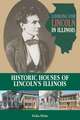 Looking for Lincoln in Illinois: Historic Houses of Lincoln’s Illinois