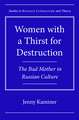 Women with a Thirst for Destruction: The Bad Mother in Russian Culture