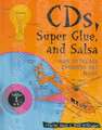 CDs, Super Glue, & Salsa