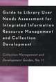 Guide to Library User Needs Assessment for Integrated Information Resource