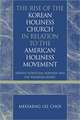 The Rise of the Korean Holiness Church in Relation to the American Holiness Movement