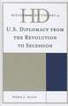 Historical Dictionary of U.S. Diplomacy from the Revolution to Secession