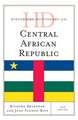 Historical Dictionary of the Central African Republic