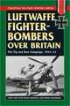 Luftwaffe Fighter-Bombers Over Britain: The Tip and Run Campaign, 1942-43