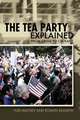 The Tea Party Explained: From Crisis to Crusade