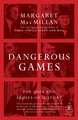 Dangerous Games: The Uses and Abuses of History