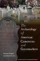 The Archaeology of American Cemeteries and Gravemarkers