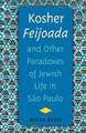 Kosher Feijoada and Other Paradoxes of Jewish Life in Sao Paulo