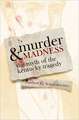 Murder & Madness: The Myth of the Kentucky Tragedy