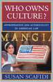 Who Owns Culture?: Appropriation and Authenticity in American Law