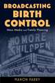 Broadcasting Birth Control: Mass Media and Family Planning