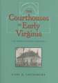 The Courthouses of Early Virginia: An Architectural History