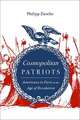 Cosmopolitan Patriots: Americans in Paris in the Age of Revolution