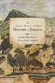 Natural, Moral, and Political History of Jamaica, and the Territories thereon depending