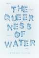 Queerness of Water