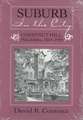 SUBURB IN THE CITY: CHESTNUT HILL, PHILDELPHIA, 1850-1990