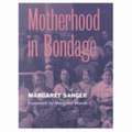 Motherhood in Bondage: Foreword by Margaret Marsh