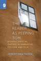 The Reader as Peeping Tom: Nonreciprocal Gazing in Narrative Fiction and Film