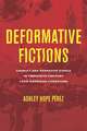 Deformative Fictions: Cruelty and Narrative Ethics in Twentieth-Century Latin American Literature