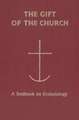 The Gift of the Church: A Textbook Ecclesiology in Honor of Patrick Granfield, O.S.B.