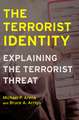 The Terrorist Identity – Explaining the Terrorist Threat