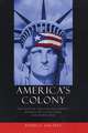 America`s Colony – The Political and Cultural Conflict between the United States and Puerto Rico