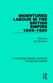 Indentured Labour in the British Empire, 1834-1920