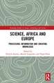 Science, Africa and Europe: Processing Information and Creating Knowledge