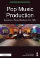 Pop Music Production: Manufactured Pop and BoyBands of the 1990s