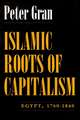 Islamic Roots of Capitalism: Egypt, 1760-1840