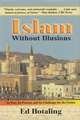 Islam Without Illusions: Its Past, Its Present, and Its Challenge for the Future