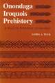 Onondaga Iroquois Prehistory: A Study in Settlement Archaeology