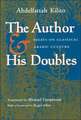 The Author and His Doubles: Essays on Classical Arabic Culture