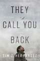 They Call You Back: A Lost History, A Search, A Memoir