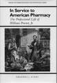 In Service to American Pharmacy: The Professional Life of William Procter Jr.